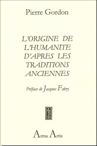 L'Origine de l'Humanité d'après les traditions anciennes