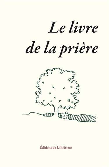 Le livre de la prière : une anthologie, Poésiedirecte 1999-2013, cahiers I-XX