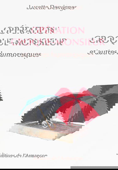 Opération croque-monsieur : et autres humoresques