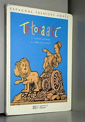 TE TOCA A TI- ESPAGNOL 4EME ANNEE L.V.II