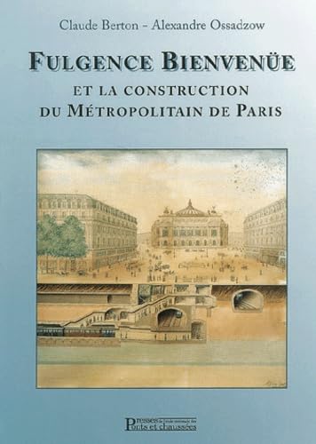 Fulgence Bienvenüe et la construction du métropolitain de Paris