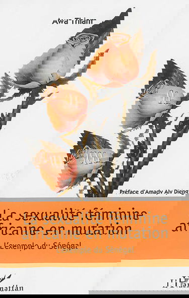 La sexualité féminine africaine en mutation : l'exemple du Sénégal