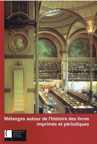 Couverture de Mélanges autour de l'histoire des livres imprimés et périodiques