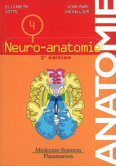 Anatomie. Vol. 4. Neuro-anatomie