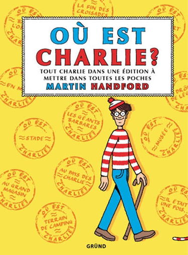 Où est Charlie ? : tout Charlie dans une édition à mettre dans toutes les poches