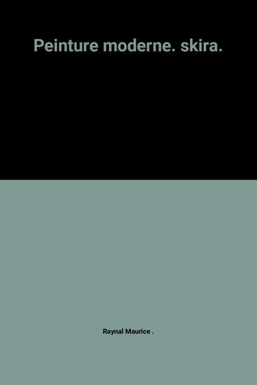 Peinture moderne. skira.