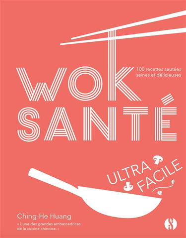 Couverture de Wok santé : ultra facile : 100 recettes sautées saines et délicieuses