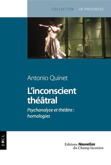 Couverture de L'inconscient théâtral : psychanalyse et théâtre : homologies