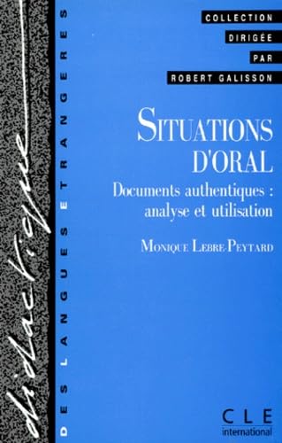 Situations d'oral : documents authentiques, analyse et utilisation