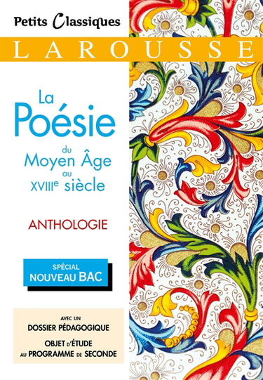 La poésie du Moyen Age au XVIIIe siècle : anthologie : spécial nouveau bac