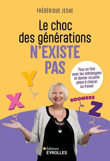 Couverture de Le choc des générations n'existe pas : pour en finir avec les stéréotypes et donner sa juste place à chacun au travail