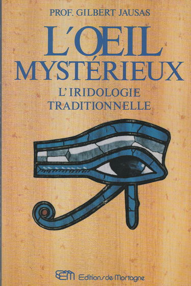 L'oeil mystérieux : l'iridologie traditionnelle