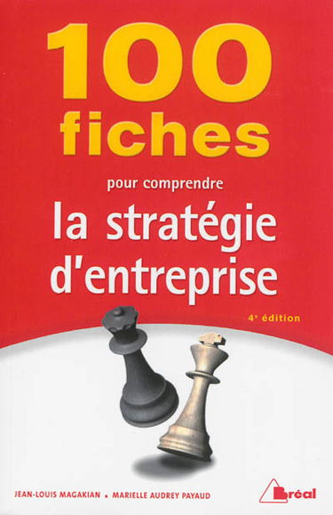 100 fiches pour comprendre la stratégie d'entreprise