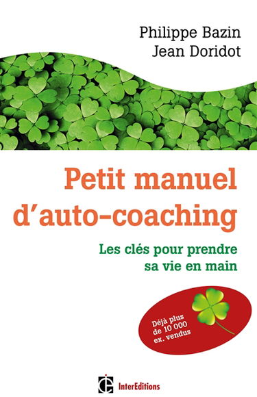 Petit manuel d'auto-coaching : les clés pour prendre sa vie en main