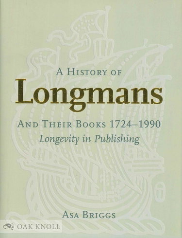 Couverture de A History of Longmans and Their Books 1724-1990: Longevity in Publishing