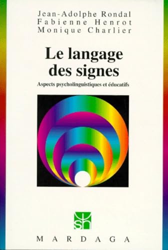 Le Langage des signes : aspects psycholinguistiques et éducatifs
