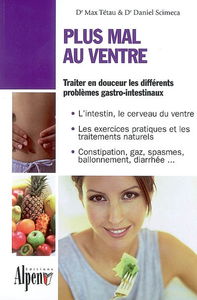 Plus mal au ventre : enfin des solutions aux problèmes gastro-intestinaux