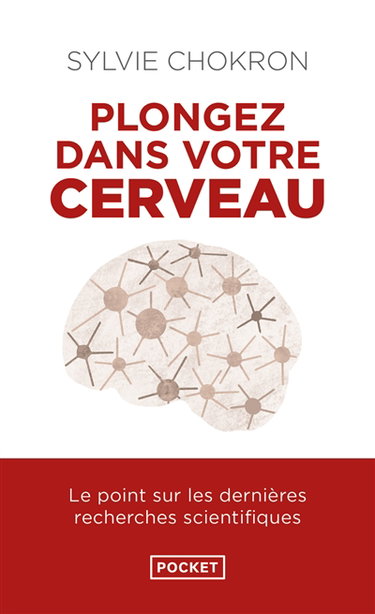 Couverture de Plongez dans votre cerveau : l'explorer, c'est l'apprivoiser : le point sur les dernières recherches scientifiques