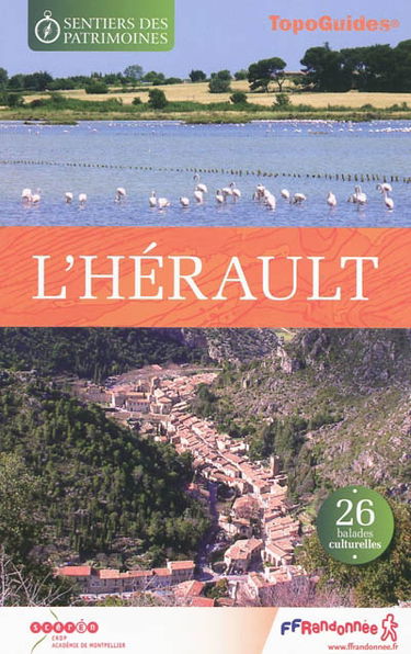 Les sentiers des patrimoines dans l'Hérault : 26 balades culturelles