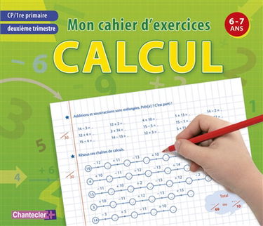 Calcul : mon cahier d'exercices : CP-1re primaire, 6-7 ans. Deuxième trimestre