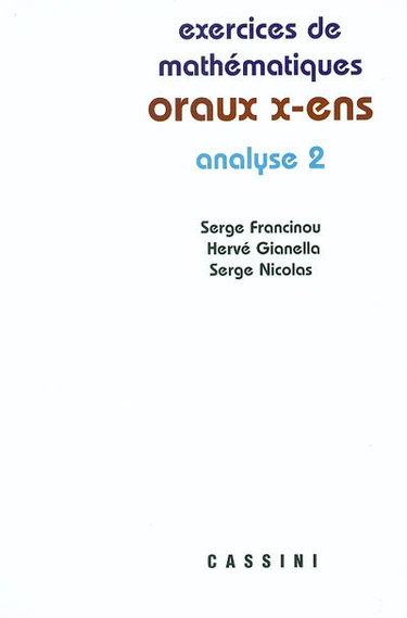 Exercices de mathématiques des oraux de l'Ecole polytechnique et des écoles normales supérieures. Analyse 2