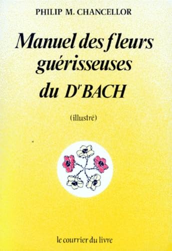 Manuel des fleurs guérisseuses du Dr Bach