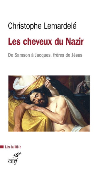 Les cheveux du nazir : de Samson à Jacques, frères de Jésus