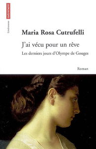 J'ai vécu pour un rêve : les derniers jours d'Olympe de Gouges