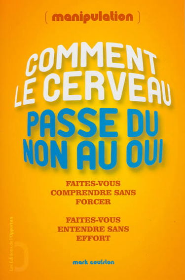 Manipulation : comment le cerveau passe du non au oui