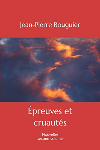 Épreuves et cruautés: Nouvelles second volume