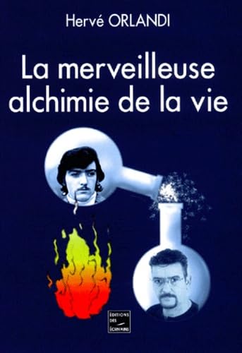 La merveilleuse alchimie de la vie