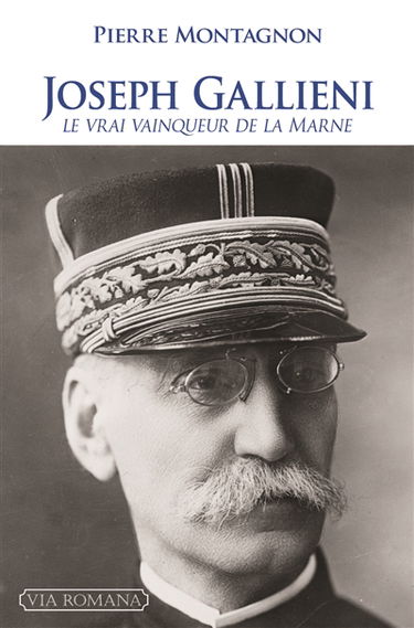 Joseph Gallieni : le vrai vainqueur de la Marne