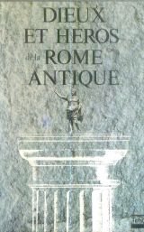 Couverture de Dieux et heros de la rome antique par Bernard Leuilliot