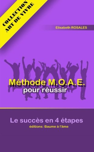 Méthode MOAE pour réussir. Le succès en 4 étapes.