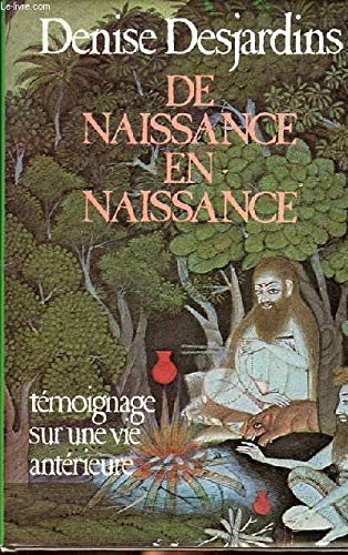 Couverture de De naissance en naissance : Témoignage sur une vie antérieure