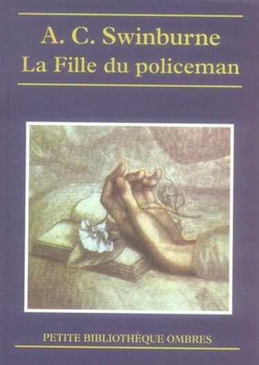 La fille du policeman. Swinburne romancier