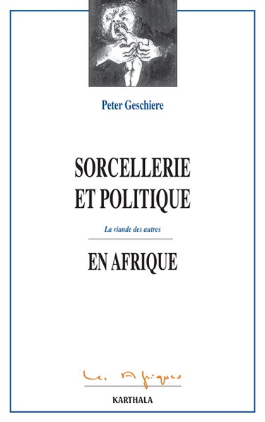 Sorcellerie et politique en Afrique : la viande des autres