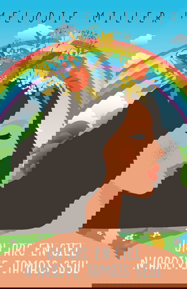 Un arc-en-ciel n'arrive jamais seul