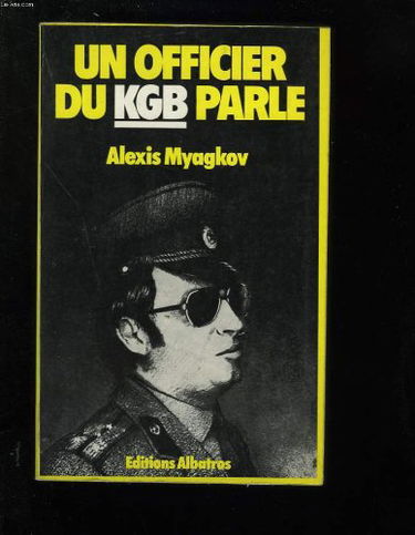 Un officier du Kgb parle...