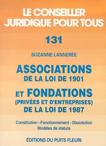 Associations de la loi de 1901 et fondations (privées et d'entreprises) de la loi de 1987: Constitution, fonctionnement, dissolution, modèles de statuts, 5ème édition