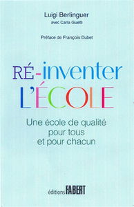 Ré-inventer l'école : une école de qualité pour tous et pour chacun