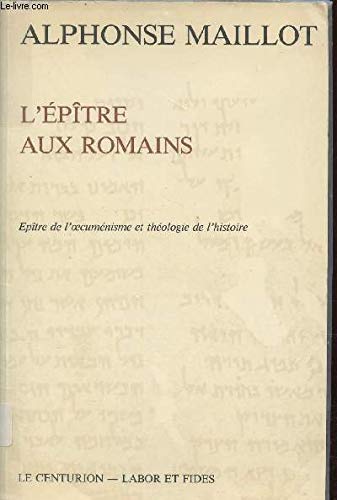 Couverture de L'Epitre aux Romains : Epitre de l'oecuménisme et théologie de l'histoire