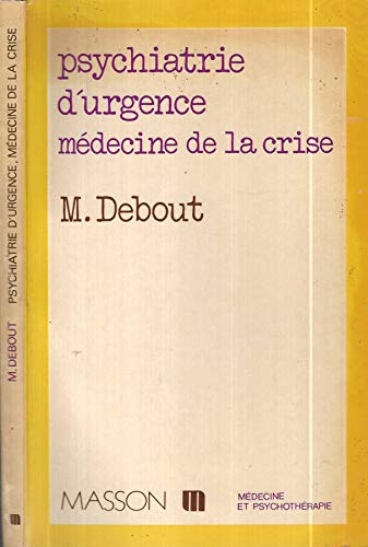 Psychiatrie d'urgence : médecine de la crise