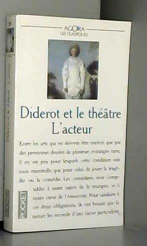 Diderot et le théâtre, tome 2 : Les Acteurs. Paradoxe sur le comédien - Lettres à mademoiselle Jodin - Rémond de Sainte-Albine, le comédien