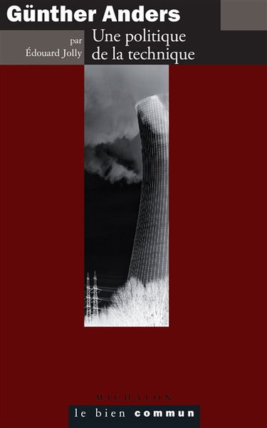 Günther Anders, une politique de la technique