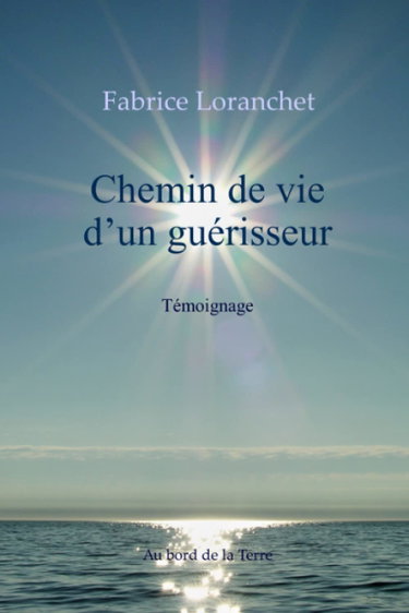 Couverture de Chemin de vie d'un guérisseur - Témoignage (Deuxième édition)