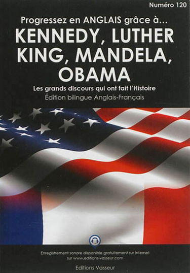 Progressez en anglais grâce à John et Robert Kennedy, Martin Luther King, Nelson Mandela, Barack Obama : les grands discours qui ont fait l'Histoire