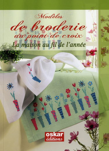 Modèles de broderie au point de croix: La maison au fil de l'année