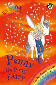 Rainbow Magic: Penny The Pony Fairy: The Pet Keeper Fairies Book 7