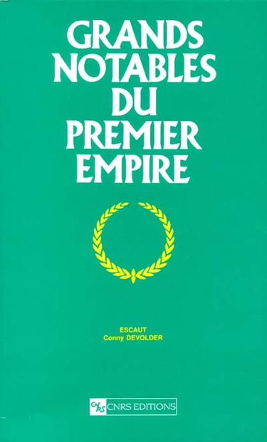 Grands notables du premier Empire. Vol. 28. Escaut